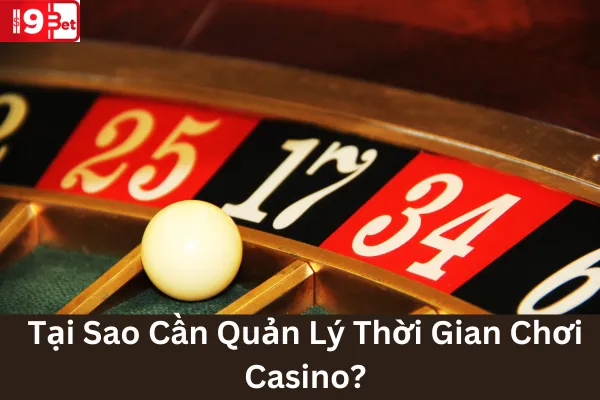 Cách Quản Lý Thời Gian Chơi Casino Hiệu Quả