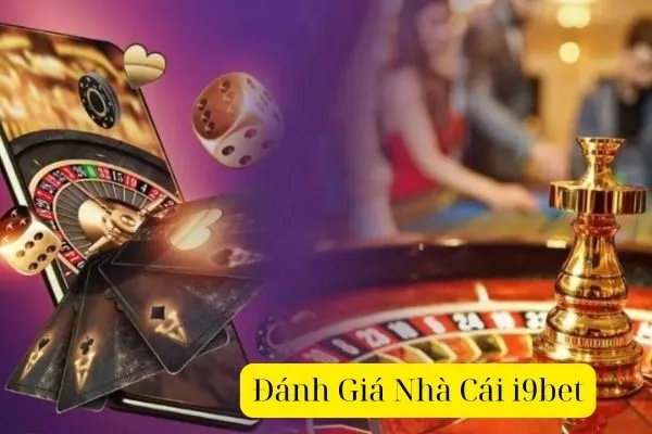 Đánh Giá Nhà Cái i9bet