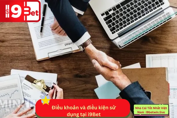 Điều khoản và điều kiện sử dụng tại i9Bet