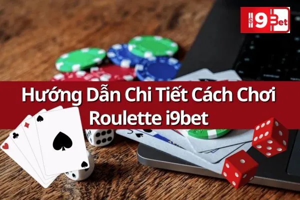 Cách Chơi Roulette i9bet