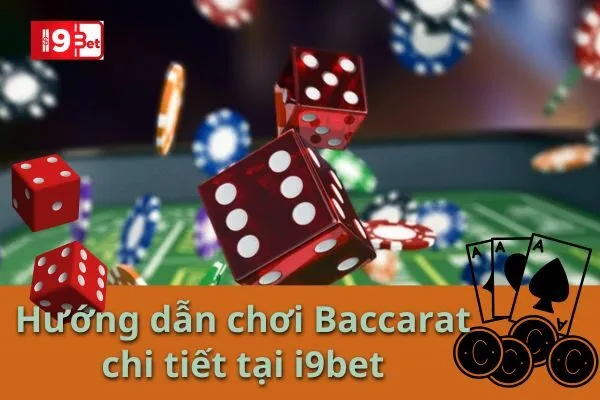 Hướng Dẫn Chơi Baccarat i9bet