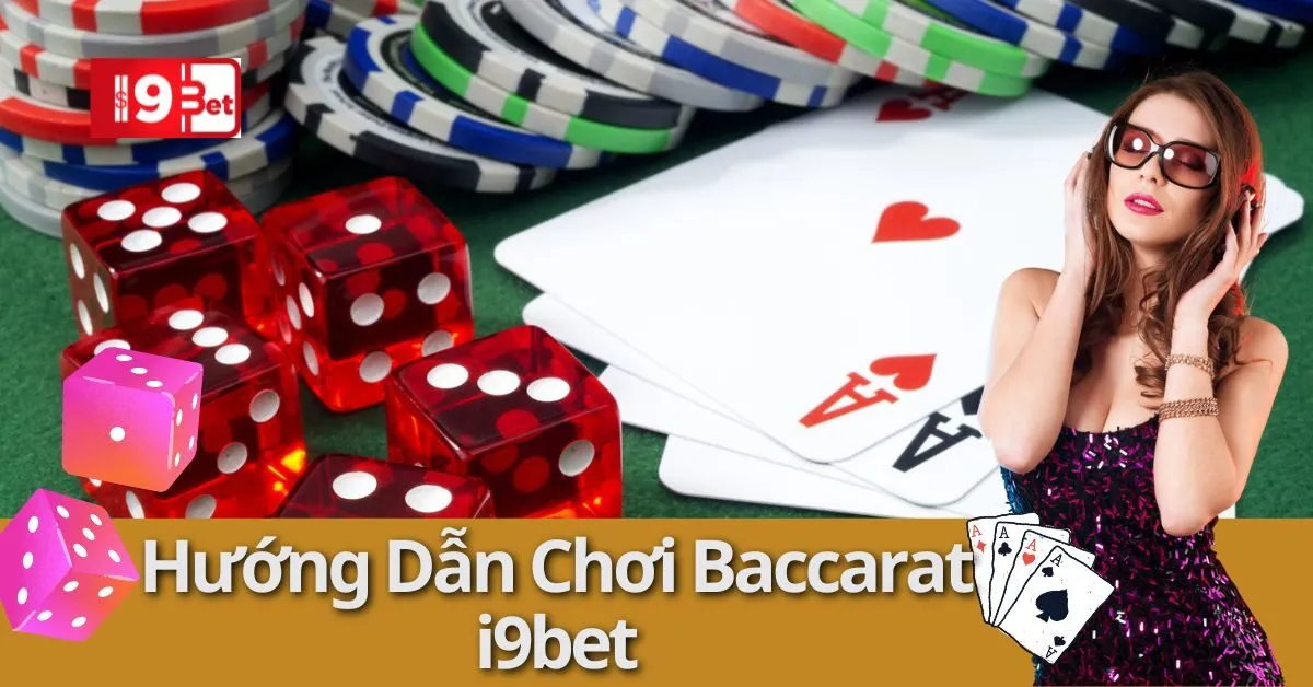 Hướng Dẫn Chơi Baccarat i9bet