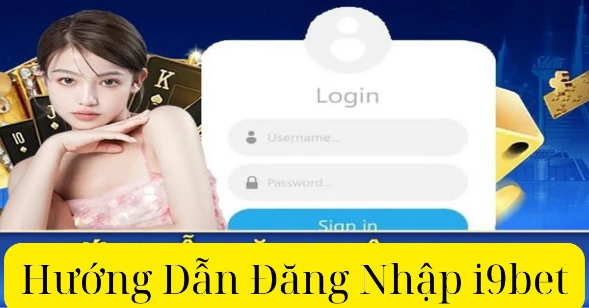 Hướng Dẫn Đăng Nhập i9bet