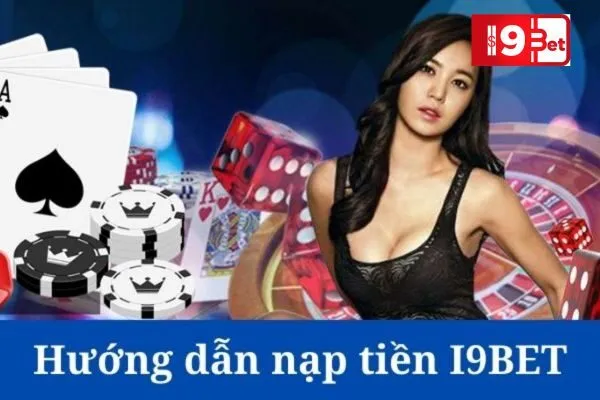 Hướng Dẫn Nạp Tiền I9BET