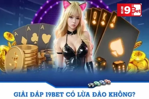 I9BET Có Lừa Đảo Không