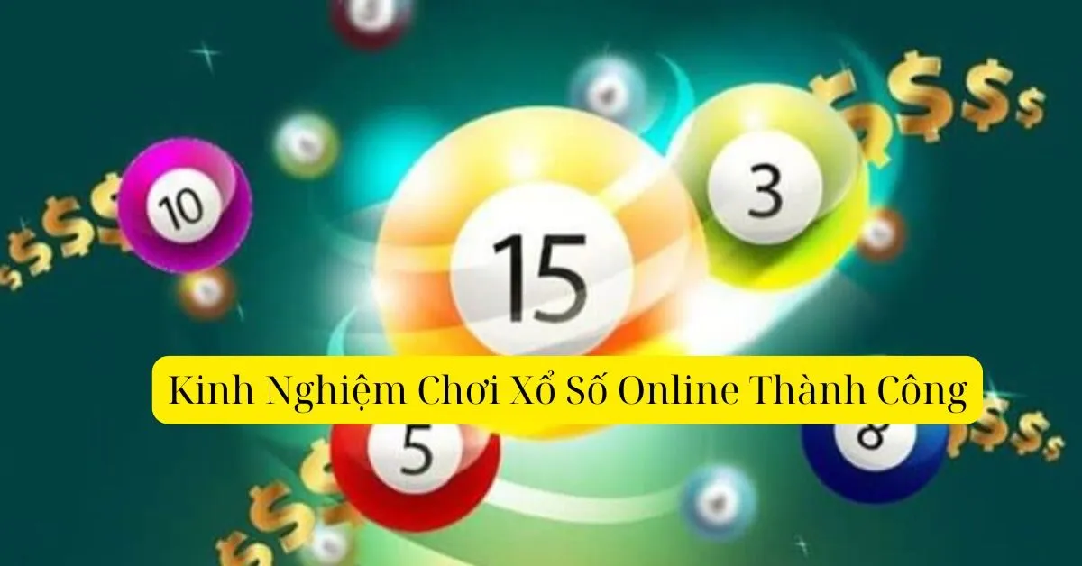 Kinh Nghiệm Chơi Xổ Số Online Thành Công