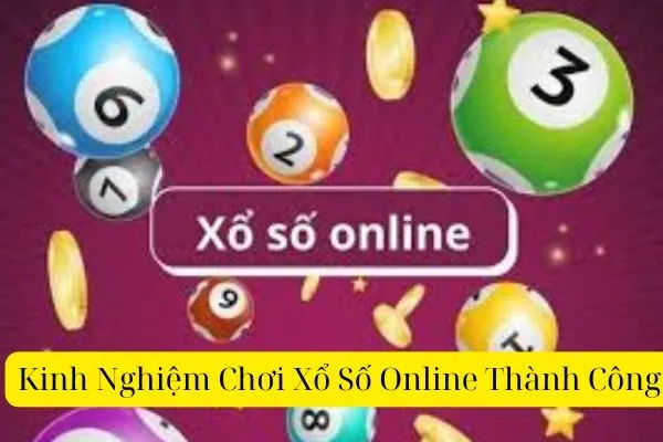 Kinh Nghiệm Chơi Xổ Số Online Thành Công