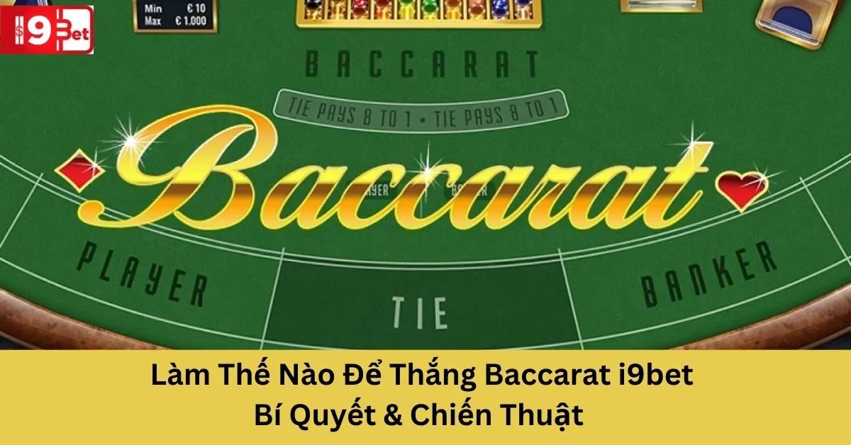 Làm thế nào để thắng Baccarat i9bet