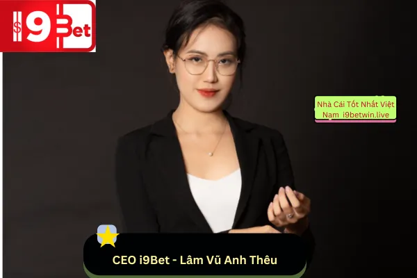 CEO i9Bet - Lâm Vũ Anh Thêu