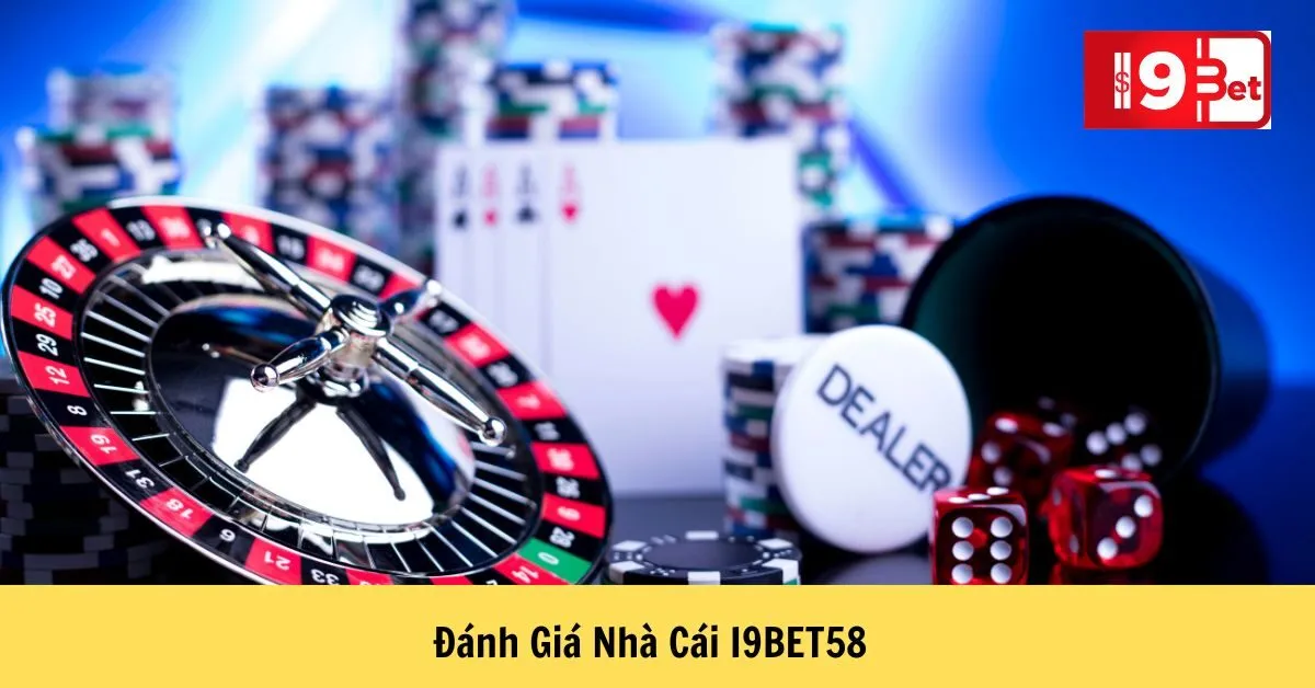 Đánh Giá Nhà Cái I9BET58