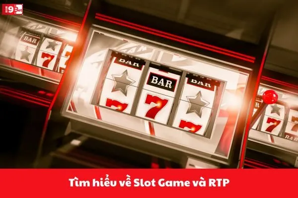 Tìm hiểu về Slot Game và RTP